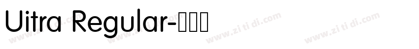 Uitra Regular字体转换 Uitra Regular字体转换
